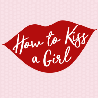 How to Kiss a Girl