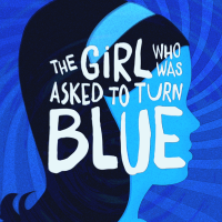 The Girl Who Was Asked to Turn Blue