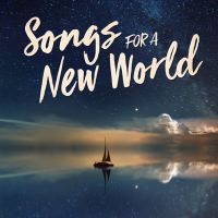 Songs for a New World