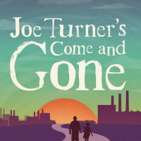 Joe Turner’s Come and Gone