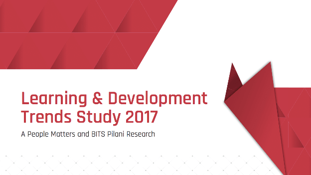 Learning & Development Trends: A People Matters and BITS Pilani study Learning & Development Trends: A People Matters and BITS Pilani study