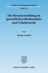 Cover Die Beweisermittlung im gewerblichen Rechtsschutz und Urheberrecht