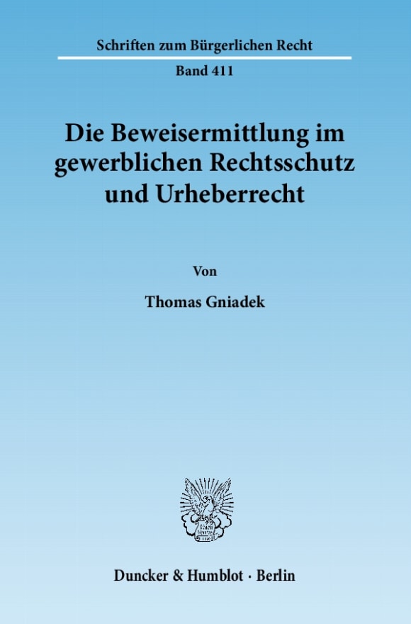 Cover Die Beweisermittlung im gewerblichen Rechtsschutz und Urheberrecht