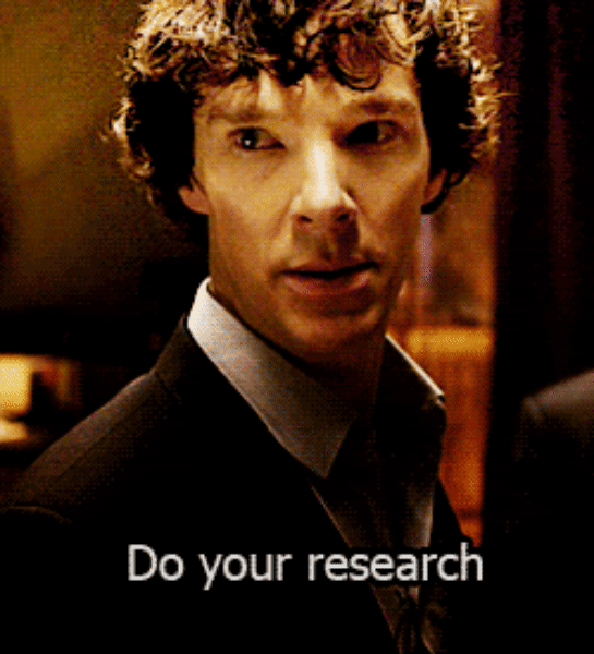 Do your research
