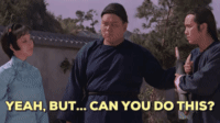 Clip from The Deadly Mantis by The Shaw Brothers of a woman asking two men "Yeah, but... can you do this?"