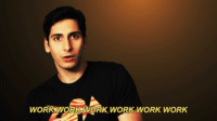 Guy saying "work work work work work"