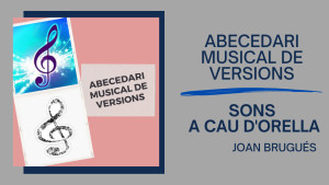 Sons A Cau d'Orella - Abecedari musical de versions