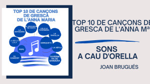 Sons A Cau d'Orella - Top 10 de cançons de gresca de l'Anna Maria