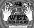 Evil Twin Wet Dream (2011)