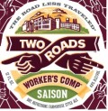 Two Roads Worker's Comp Saison