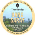 Thornbridge Bang Saray