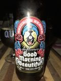 Belching Beaver Good Morning Beautiful