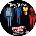 Tiny Rebel Super Hero Landing