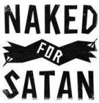 Naked for Satan