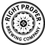 Right Proper Brewing Company