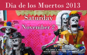 Dia de los Muertos Dia de los Muertos photo credit Emma S. Barrietos Mexican American Cultural Center