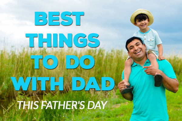 best things to do on father's day