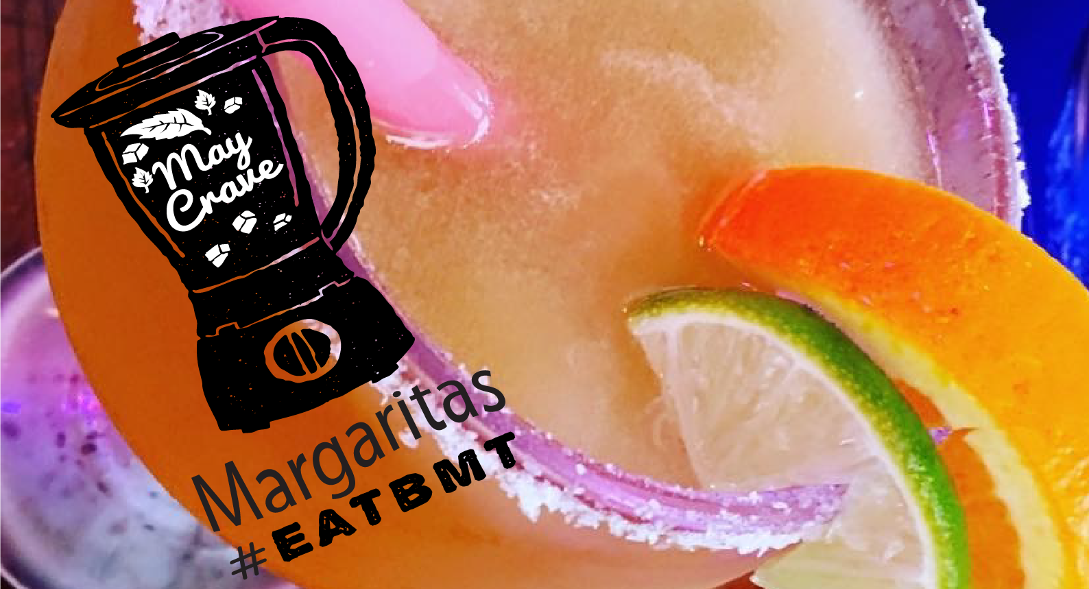 May Crave Margaritas Logo #EATBMT