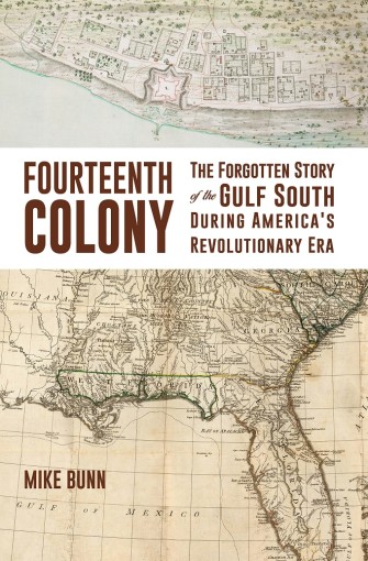 2021 Winter Lecture Series: Fourteenth Colony: The Forgotten Story of the Gulf South During America's Revolutionary Era