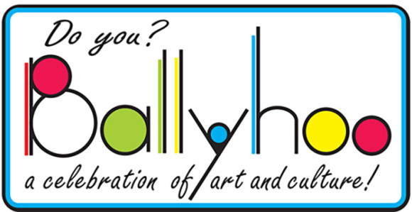 Ballyhoo A Celebration of Art and Culture