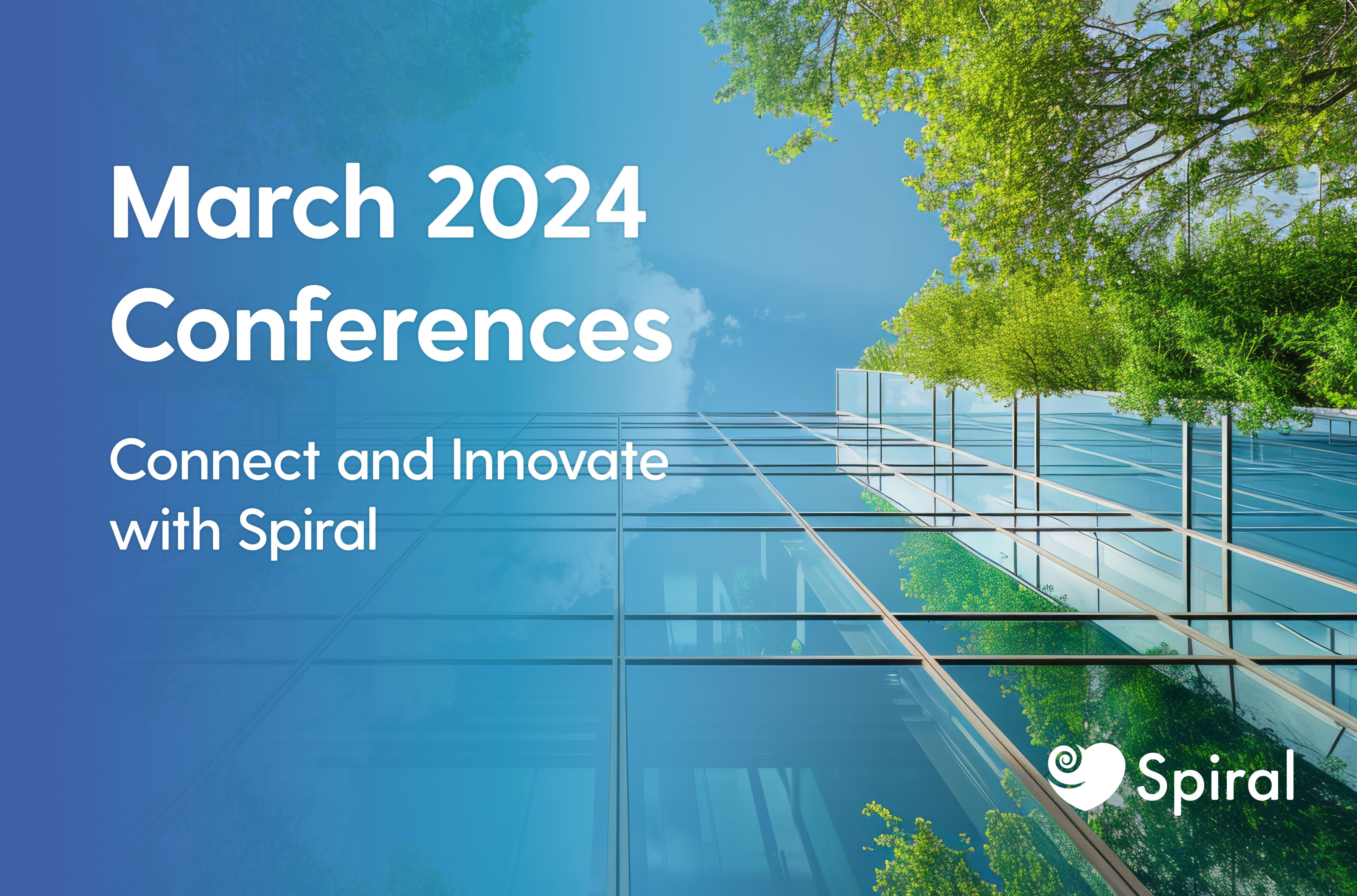Connect and Innovate with Spiral at These March 2024 Conferences • Blog