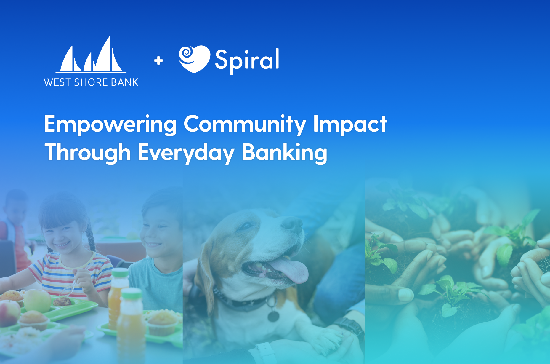 West Shore Bank Selects Spiral to Empower Customers to Do Good Through Everyday Banking