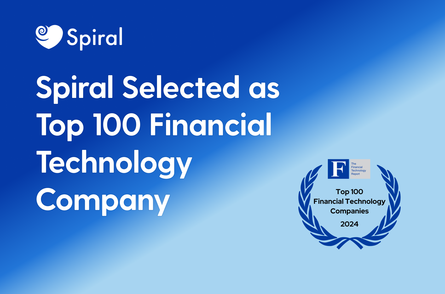 Spiral Selected as a Top 100 Financial Technology Company for 2024