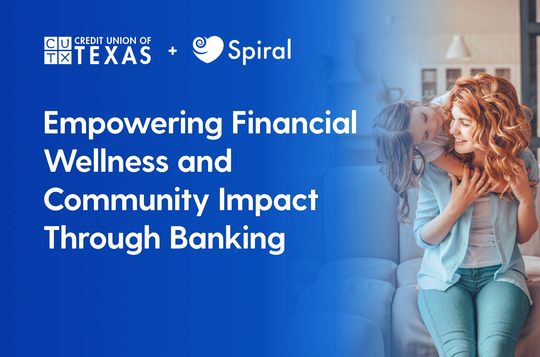 Credit Union of Texas Selects Spiral to Empower Financial Wellness and Community Impact Through Banking