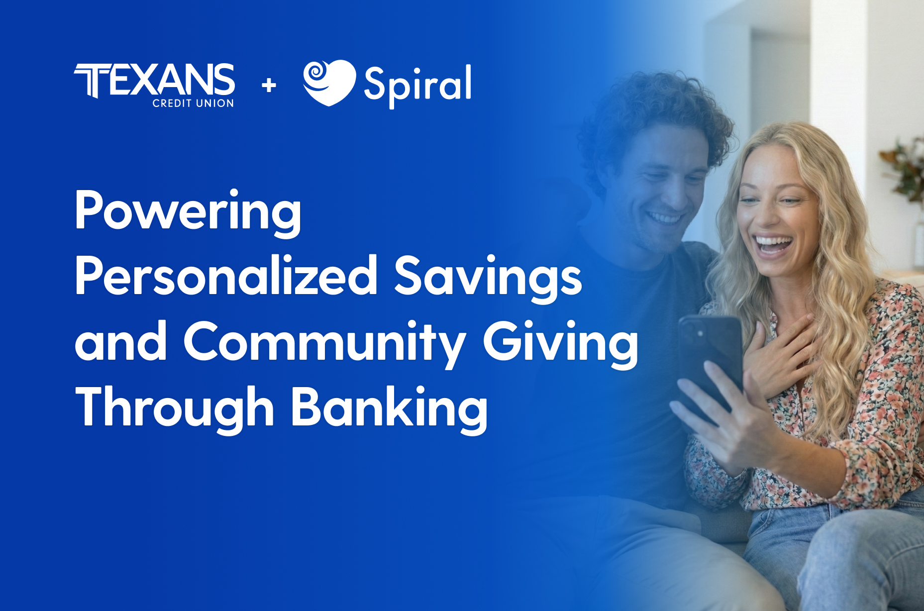 Texans Credit Union Chooses Spiral to Power Personalized Savings and Community Giving