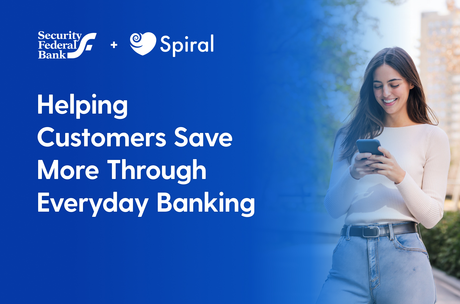 Security Federal Bank Selects Spiral to Help Customers Save More Through Everyday Banking