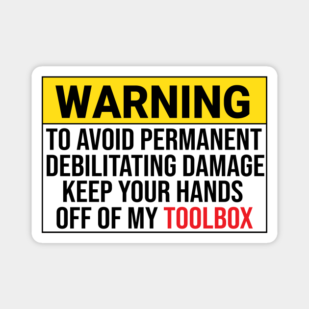 Tool Box Warning Sign Don T Touch My Toolbox Tool Box Warning Sign