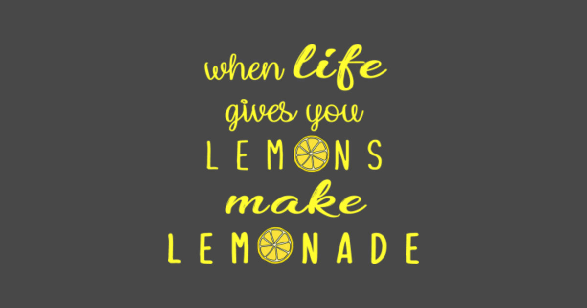 When Life Gives You Lemons Make Lemonade Lemonade Sticker TeePublic