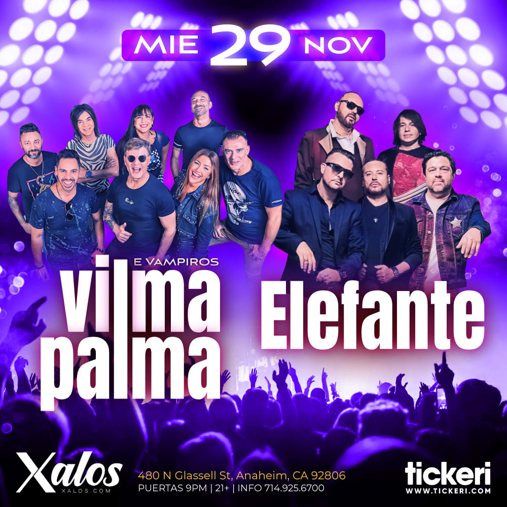 VILMA PALMA Y ELEFANTE EN ANAHEIM Tickets Boletos at Xalos Event Center