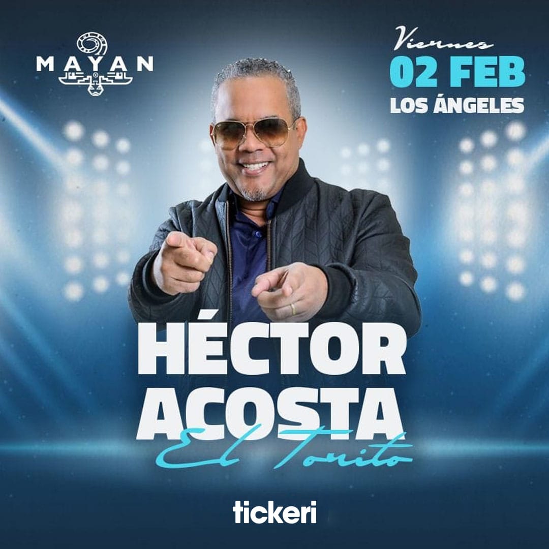 HECTOR ACOSTA EL TORITO EN CONCIERTO ! Tickets Boletos at The Mayan