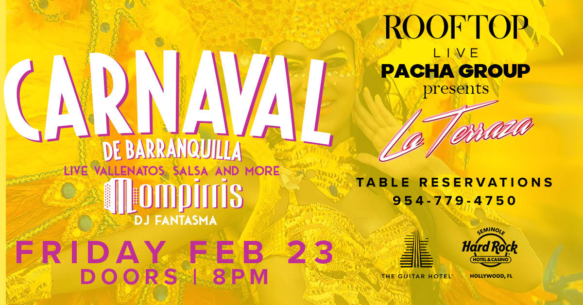 CARNAVAL DE BARRANQUILLA Viernes 23 de Febrerfo @ ROOFTOP LIVE (HARDROCK  HOLLYWOOD) Tickets Boletos at ROOFTOP LIVE