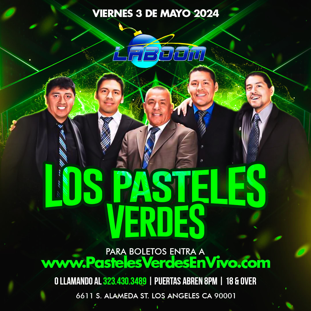 LOS PASTELES VERDES en La Boom de Los Angeles! Tickets Boletos at La