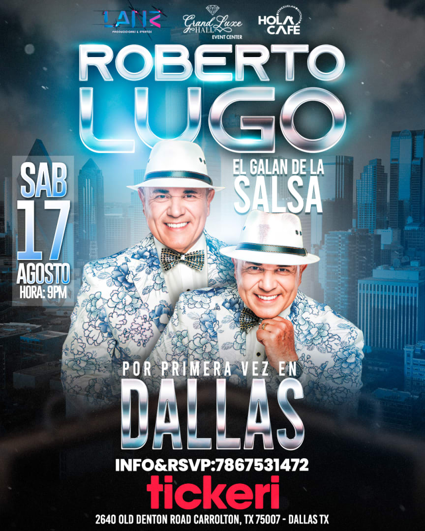 ROBERTO LUGO POR PRIMERA VEZ EN DALLAS Tickets Boletos at Grand Luxe