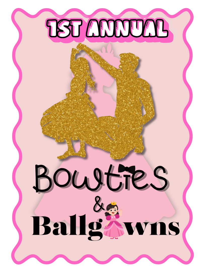 Bowties & Ballgowns Daddy Daughter Dance
