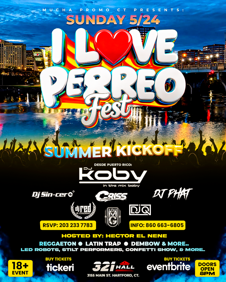 I LOVE PERREO FEST | HARTFORD, CT. (SUN MAY 24TH) MEMORIAL DAY WEEKEND!