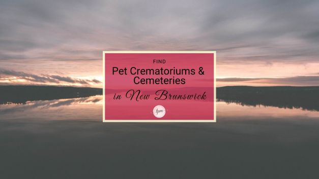 New Brunswick pet crematoriums and cemeteries