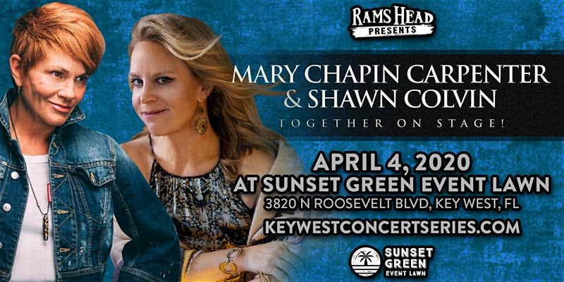 Mary Chapin Carpenter & Shawn Colvin to Play at the Sunset Green in Key West Mary Chapin Carpenter & Shawn Colvin to Play at the Sunset Green in Key West