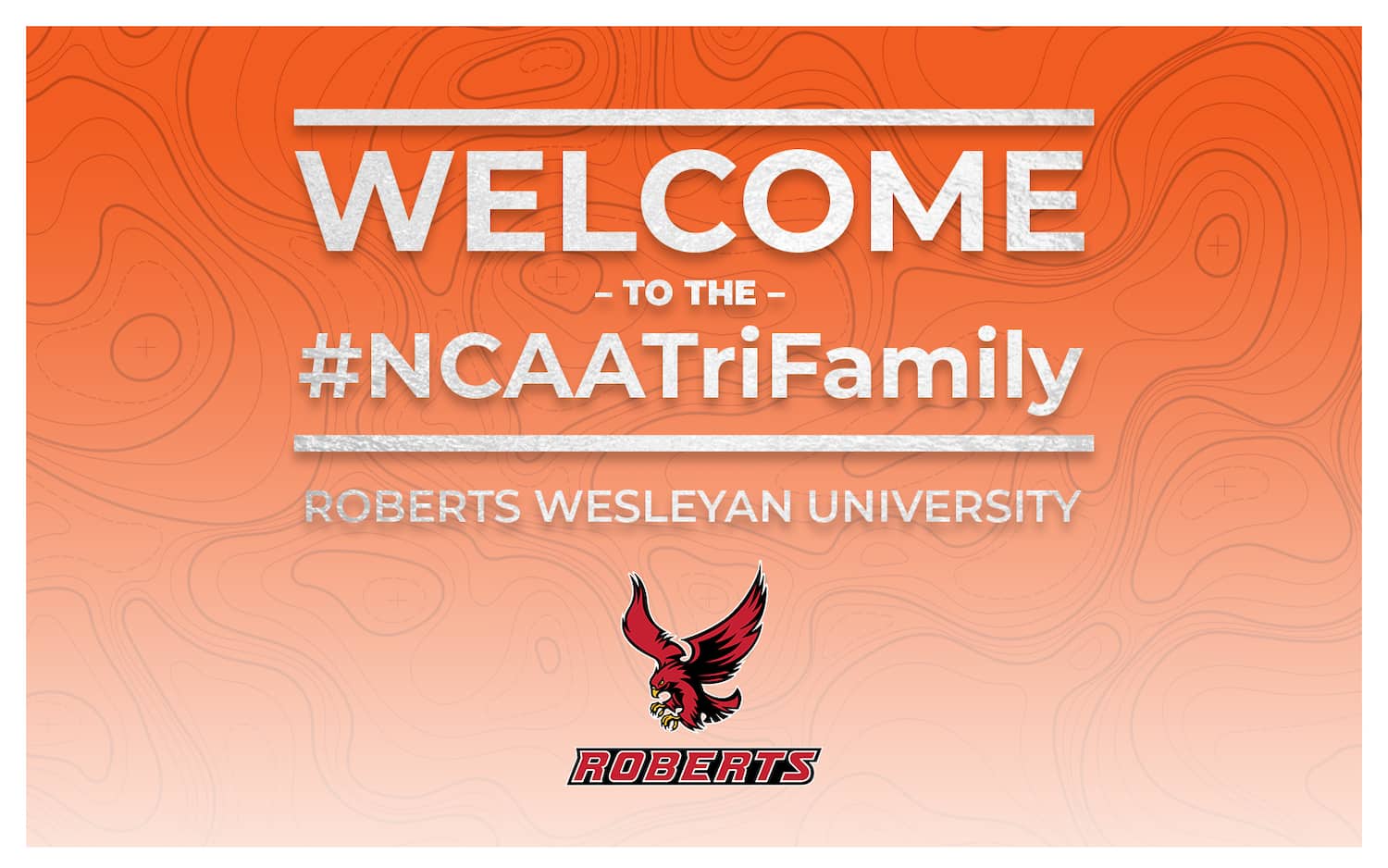 graphic orange background with white lettering that reads welcome to the ncaatrifamily roberts wesleyan university