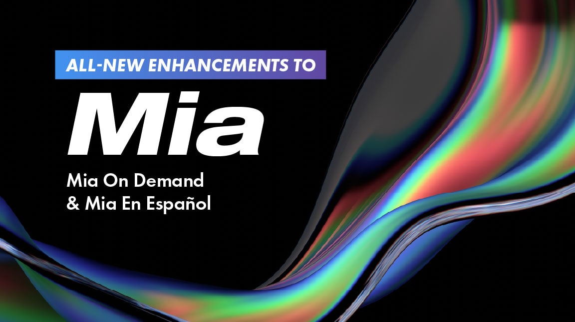 All-New Enhancements to Mia