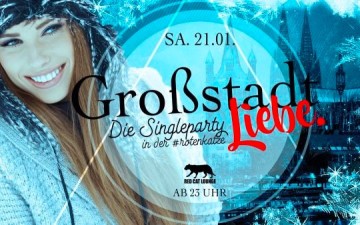 Großstadtliebe - Die Singleparty in der RCL
