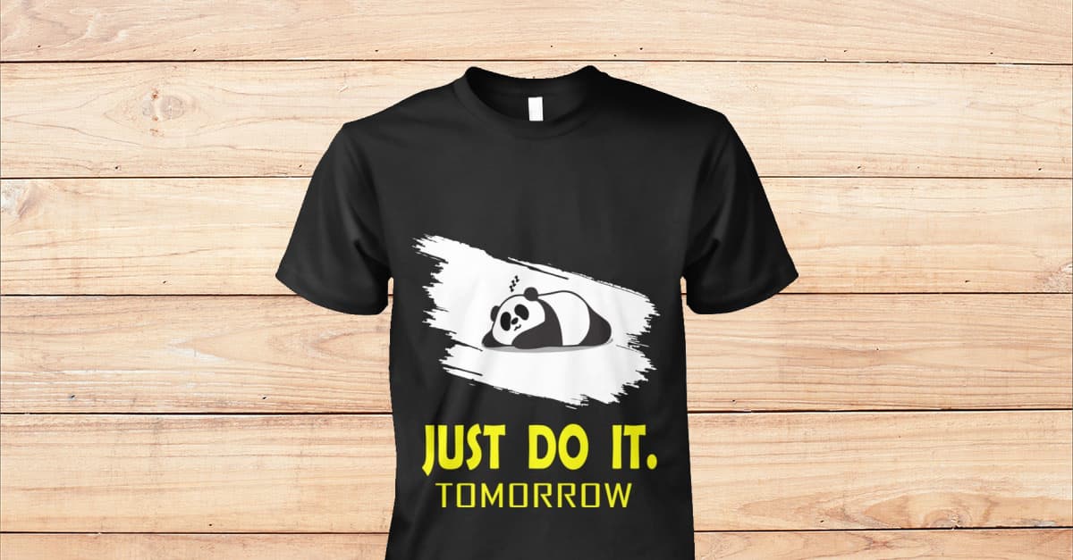Just do it tomorrow shirt cheap