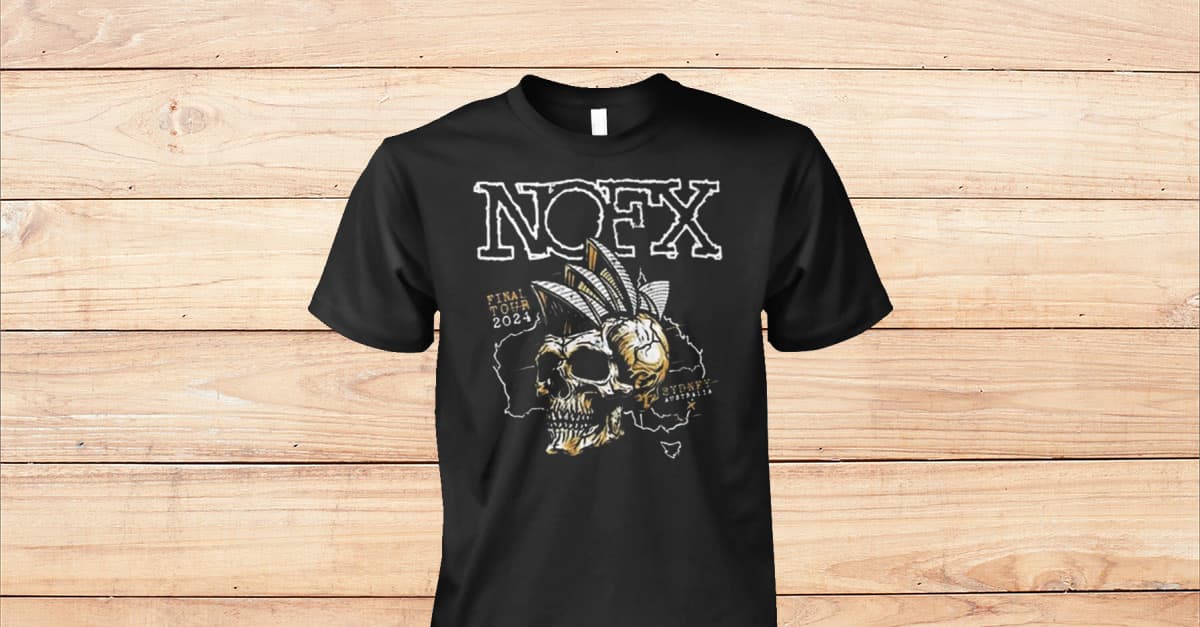 NOFX Final Tour 2024 Sydney, Australia Shirt - Viralstyle