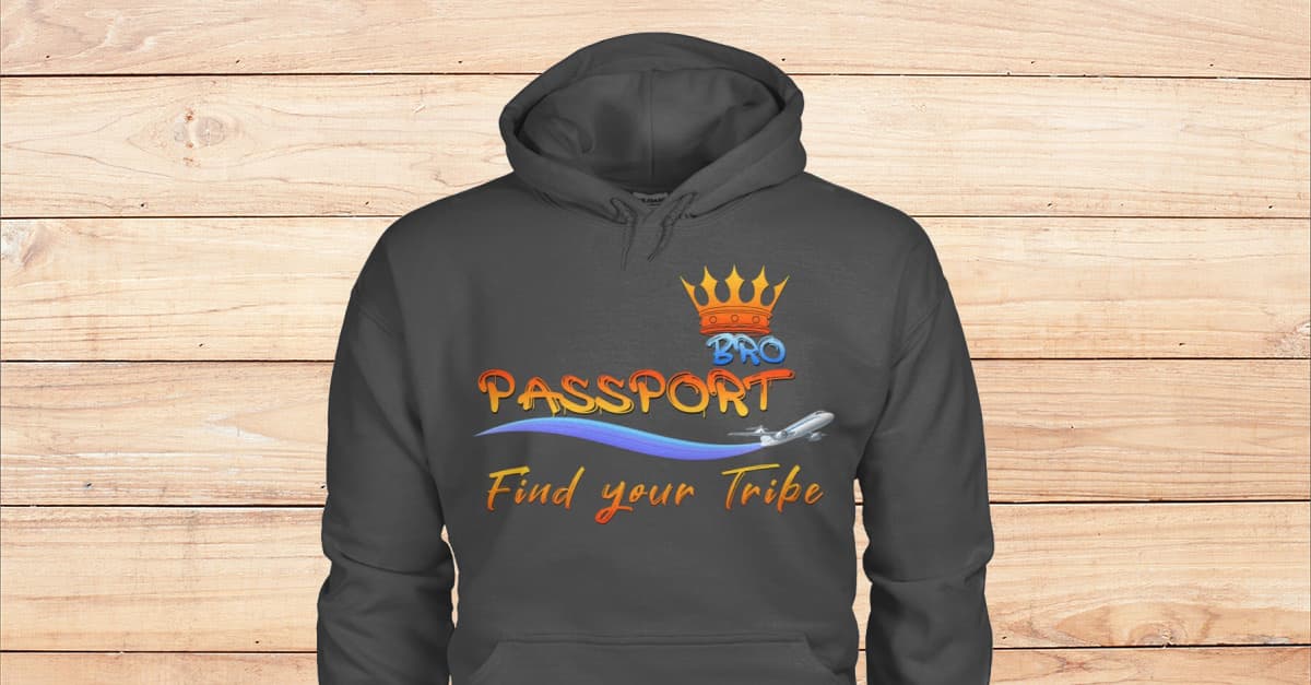 Find your Tribe Passport Bro - Viralstyle