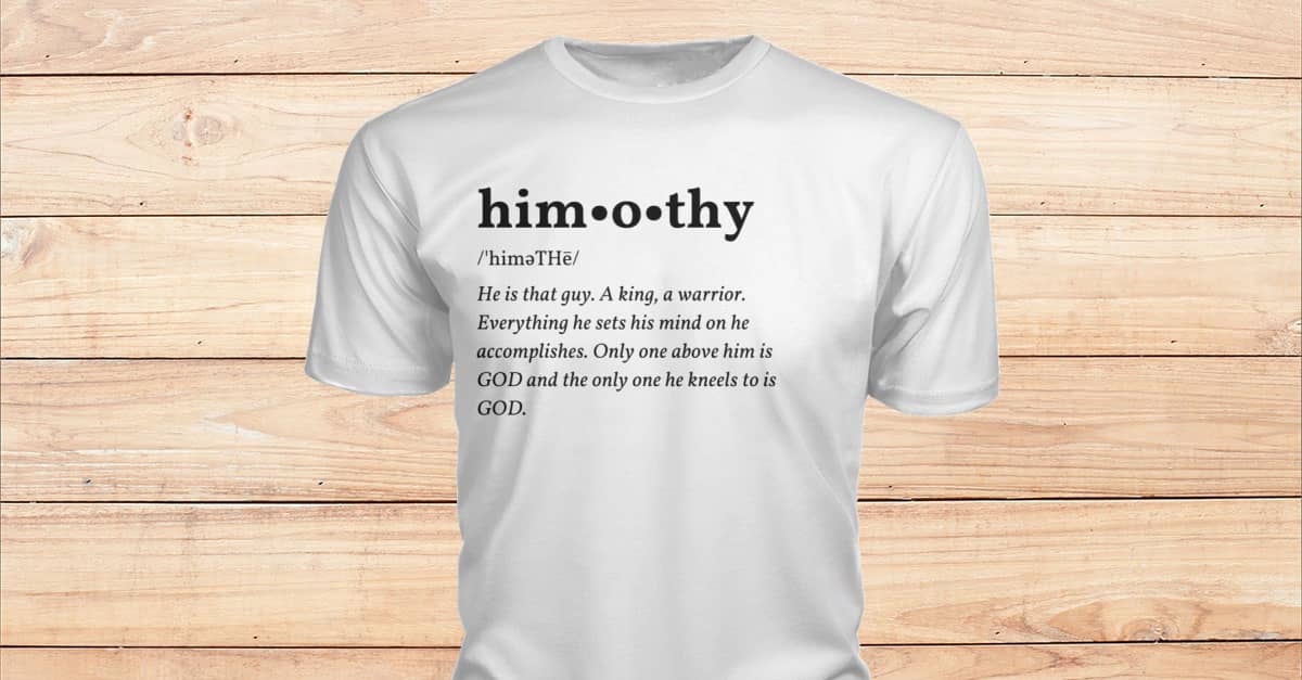 himothy Definition Shirt 1 Viralstyle