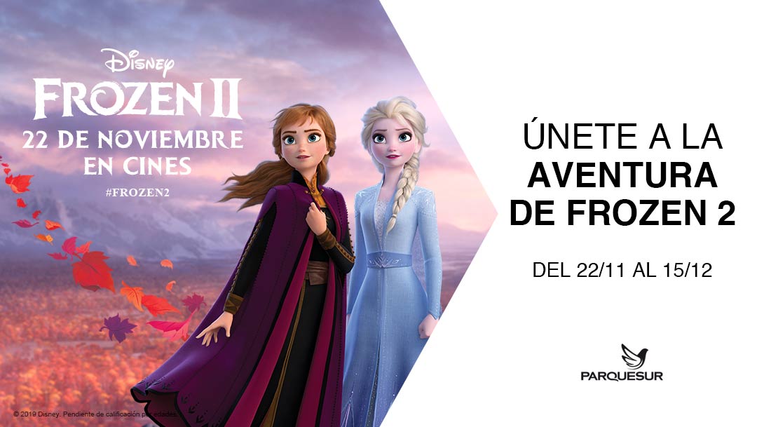 ¡ÚNETE A LA AVENTURA DE FROZEN 2! ¡ÚNETE A LA AVENTURA DE FROZEN 2!