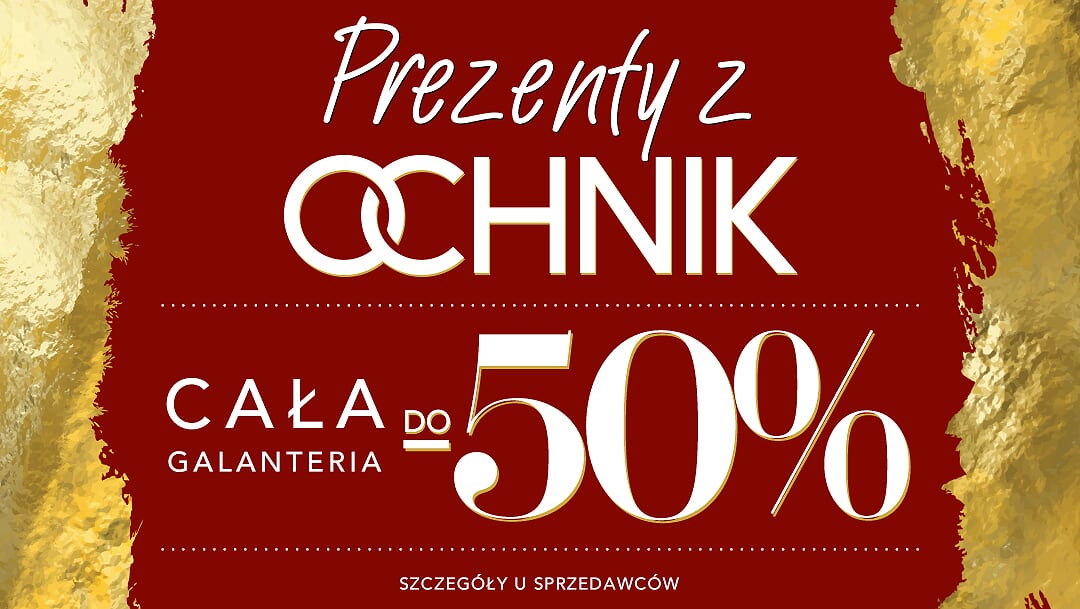 Mówisz prezent, myślisz OCHNIK! Mówisz prezent, myślisz OCHNIK!